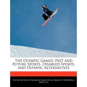  The Olympic Games Past and Future Sports, Disabled Sports 