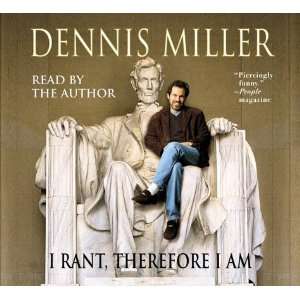  I Rant, Therefore I Am [Audio CD] Dennis Miller Books