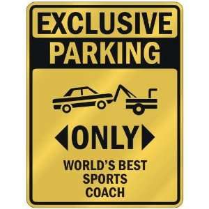 EXCLUSIVE PARKING  ONLY WORLDS BEST SPORTS COACH  PARKING SIGN 