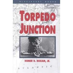  Torpedo Junction Homer H. Hickam Books