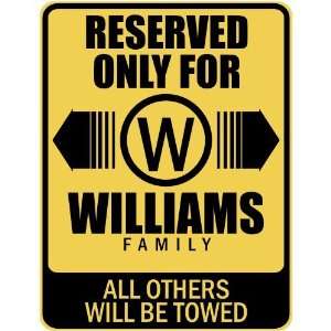   RESERVED ONLY FOR WILLIAMS FAMILY  PARKING SIGN