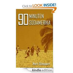 90 Minuten Südamerika (German Edition) Mark Scheppert  