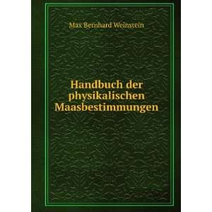   der physikalischen Maasbestimmungen Max Bernhard Weinstein Books