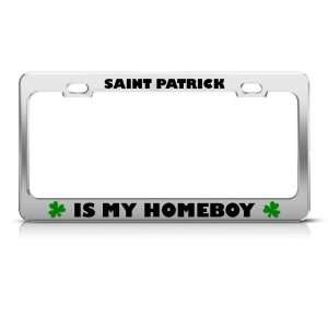  St Patrick Is My Homeboy Irish Ireland Metal License Plate 