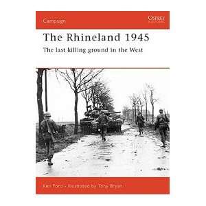   Rhineland 1945   The Last Killing Ground in the West