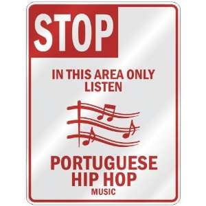 STOP  IN THIS AREA ONLY LISTEN PORTUGUESE HIP HOP  PARKING SIGN 