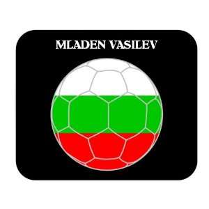  Mladen Vasilev (Bulgaria) Soccer Mouse Pad Everything 