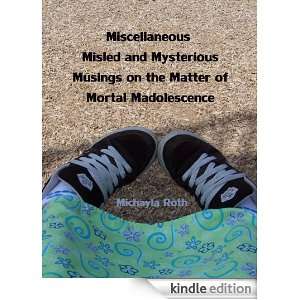 Miscellaneous Misled and Mysterious Musings on the Matter of Mortal 