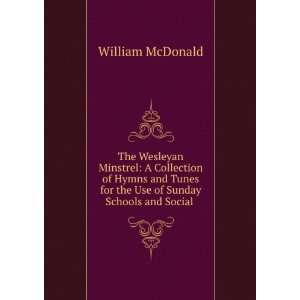 The Wesleyan Minstrel A Collection of Hymns and Tunes for the Use of 