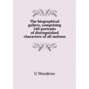   portraits of distinguished characters of all nations G Woodrow Books