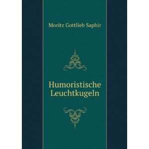  Humoristische Leuchtkugeln Moritz Gottlieb Saphir Books