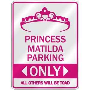   PRINCESS MATILDA PARKING ONLY  PARKING SIGN