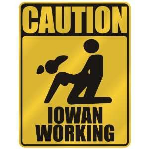   CAUTION  IOWAN WORKING  IOWA