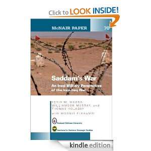 Saddams War An Iraqi Mililtary Perspective of the Iran Iraq War 