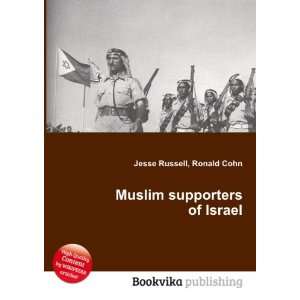  Muslim supporters of Israel Ronald Cohn Jesse Russell 