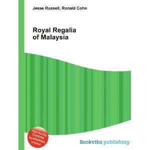  Royal Regalia of Malaysia Ronald Cohn Jesse Russell 