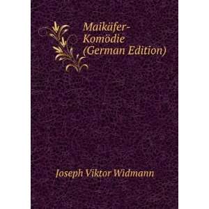  MaikÃ¤fer KomÃ¶die (German Edition) Joseph Viktor 