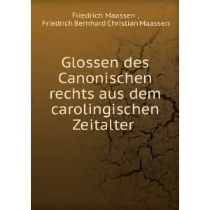   . Friedrich Bernhard Christian Maassen Friedrich Maassen  Books
