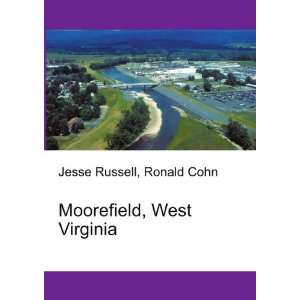    Moorefield, West Virginia Ronald Cohn Jesse Russell Books