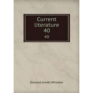  Current literature. 40 Edward Jewitt Wheeler Books