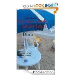 Ich war so hoch auf der Leiter (German Edition) Dorian Dorten  