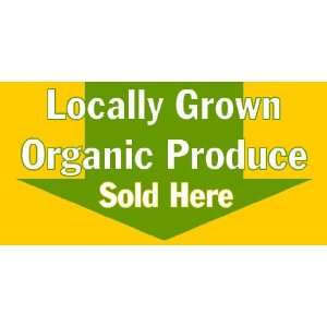  3x6 Vinyl Banner   Locally Grown Organic Produce 