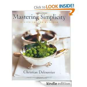 Mastering Simplicity A Life in the Kitchen Christian Delouvrier 