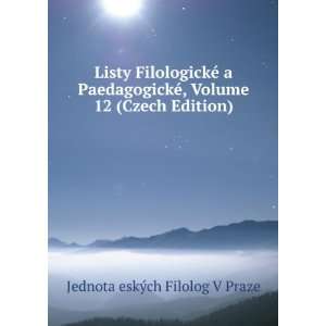  Listy FilologickÃ© a PaedagogickÃ©, Volume 12 (Czech 