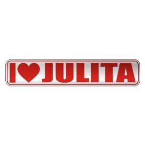   I LOVE JULITA  STREET SIGN NAME