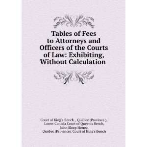 Tables of Fees to Attorneys and Officers of the Courts of Law 