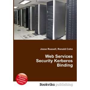  Web Services Security Kerberos Binding Ronald Cohn Jesse 