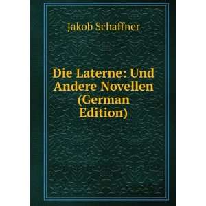  Die Laterne Und Andere Novellen (German Edition) Jakob 