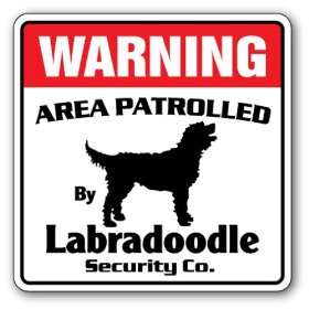  LABRADOODLE Security Sign Area Patrolled by pet signs 