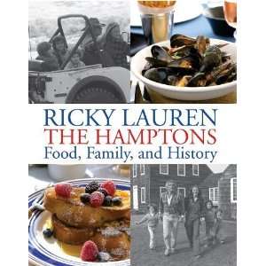 Ricky Lauren The Hamptons Food, Family and History [Hardcover] Ricky 