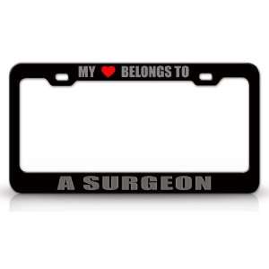 MY HEART BELONGS TO A SURGEON Occupation Metal Auto License Plate 