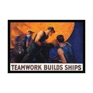  Teamwork Builds Ships 20x30 poster
