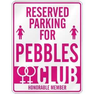   RESERVED PARKING FOR PEBBLES 