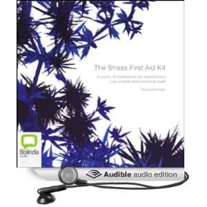 The Stress First Aid Kit Meditations for Transforming Your Mental and 