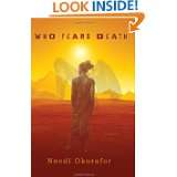 Who Fears Death? by Nnedi Okorafor (Jun 7, 2011)