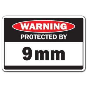 PROTECTED BY 9MM Warning Sign gun shot shoot protect 
