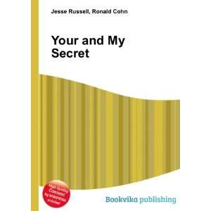  Your and My Secret Ronald Cohn Jesse Russell Books
