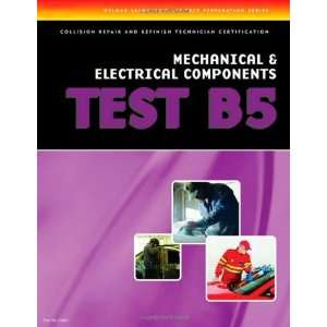 ASE Test Preparation Collision Repair and Refinish  Test B5 Mechanical 
