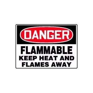  DANGER FLAMMABLE KEEP HEAT AND FLAMES AWAY Sign   10 x 14 
