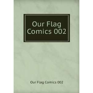  Our Flag Comics 002 Our Flag Comics 002 Books