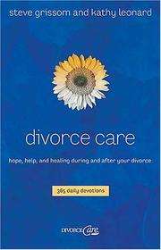 Divorce Care PB by Steve Grissom; Kathy Leonard 0785212469  