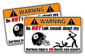 Pittsburgh Steelers Vinyl Warning Sticker Talk SMACK  