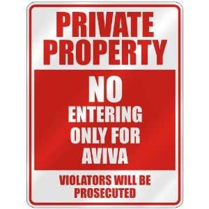   PROPERTY NO ENTERING ONLY FOR AVIVA  PARKING SIGN
