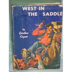  West In The Saddle Gordon Keyne Books