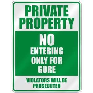   PROPERTY NO ENTERING ONLY FOR GORE  PARKING SIGN