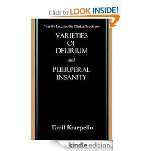 VARIETIES OF DELIRIUM and PUERPERAL INSANITY Emil Kraepelin  